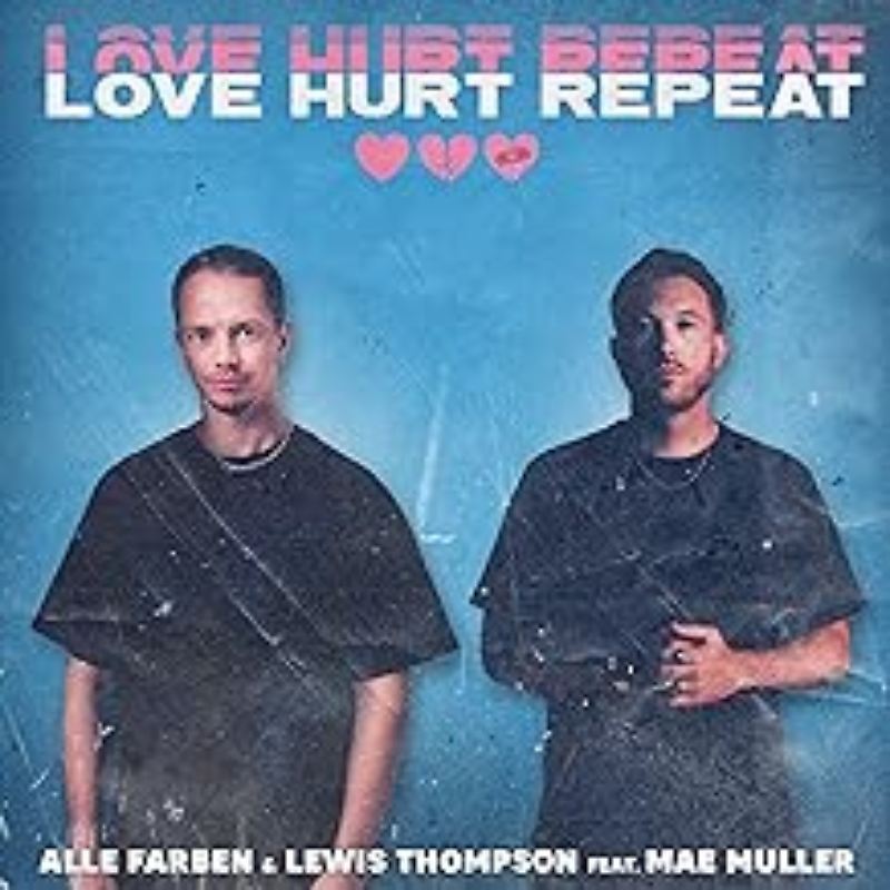 Alle Farben x Lewis Thompson feat Mae Muller - Love Hurt Repeat