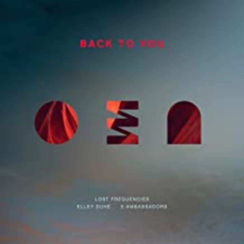 Lost Frequencies & Elley Duhe x X Ambassadors - Back To You
