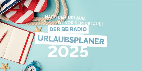 Bild // BB RADIO // Urlaubsplaner 2025